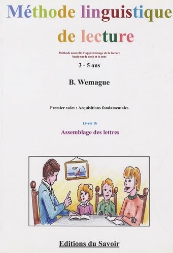 Méthode linguistique de lecture 3-5 ans: Premier volet : acquisitions fondamentales, Livret 1b : assemblage des lettres book