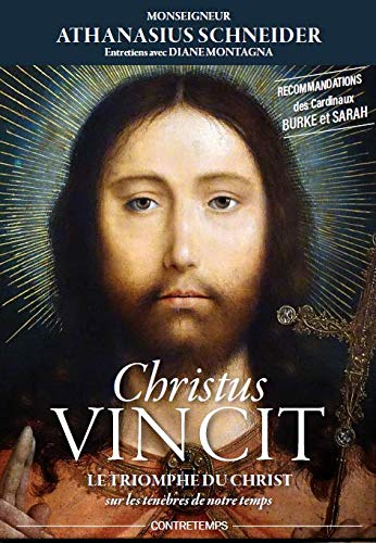 Christus vincit : le triomphe du Christ sur les ténèbres de notre temps : entretiens avec Diane Montagna Religion & Esotericism