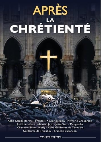 Après la chrétienté. Actes de la 22e université d'été de Renaissance Catholique Religion & Esotericism