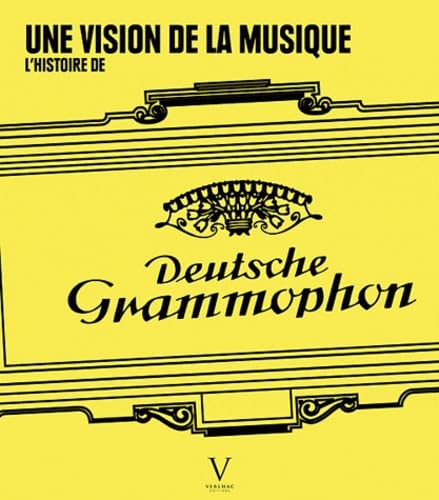 L'histoire de Deutsche Grammophon: Une vision de la musique Books