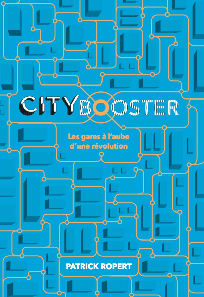 City Booster: Les gares à l'aube d'une révolution Business & Technology