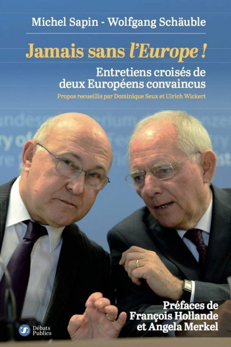 Jamais sans l'Europe !: Entretiens croisés de deux Européens convaincus Social Sciences