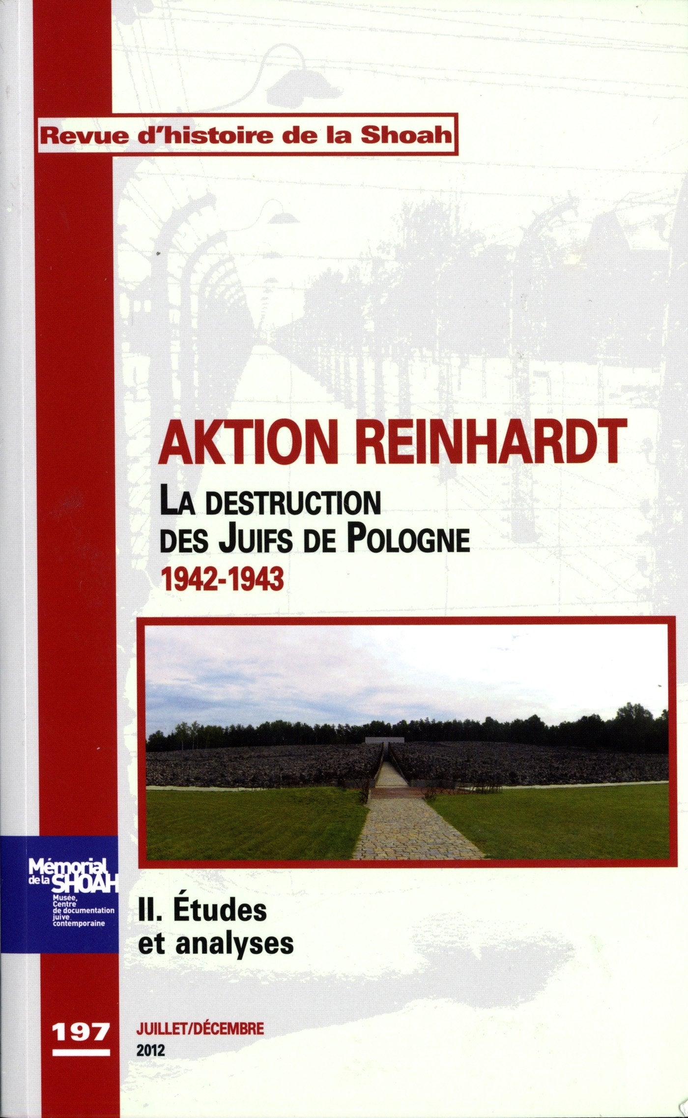Revue d'histoire de la shoah n°197 Aktion Reinhardt, tome 2: Etudes et analyses Politics & History