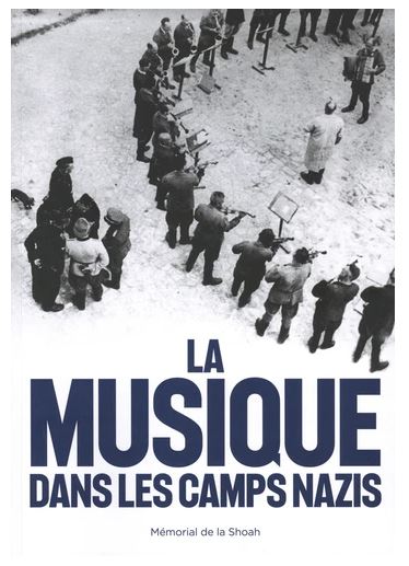 La musique dans les camps nazis book