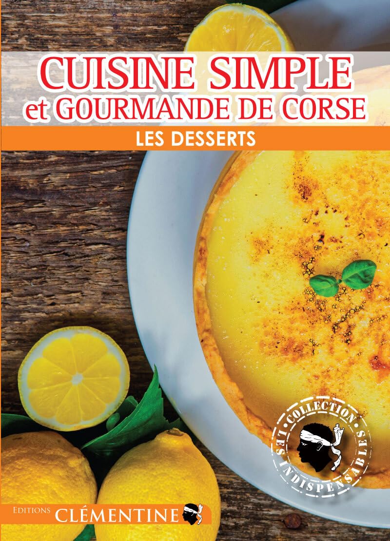 Cuisine simple & gourmande de Corse : Les desserts book