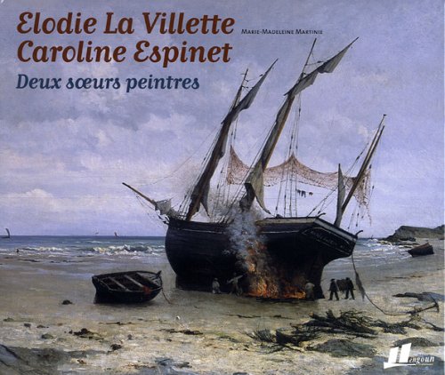Elodie La Villette - Caroline Espinet: Deux soeurs peintres Books