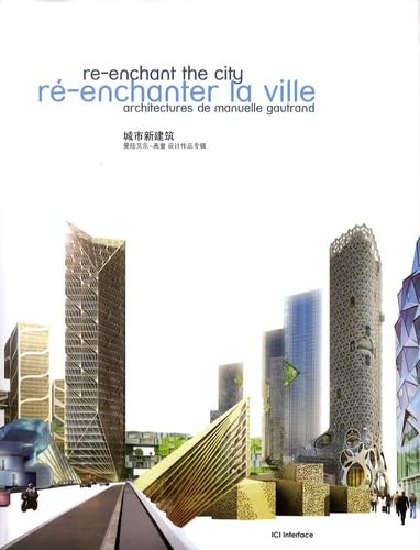 Ré-enchanter la ville: Architectures de Manuelle Gautrand Books