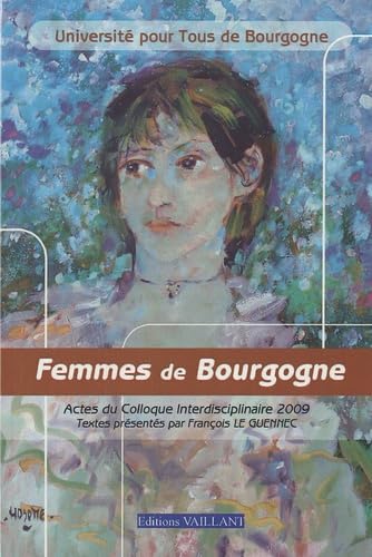 Femmes de Bourgogne: Actes du colloque 2009 book