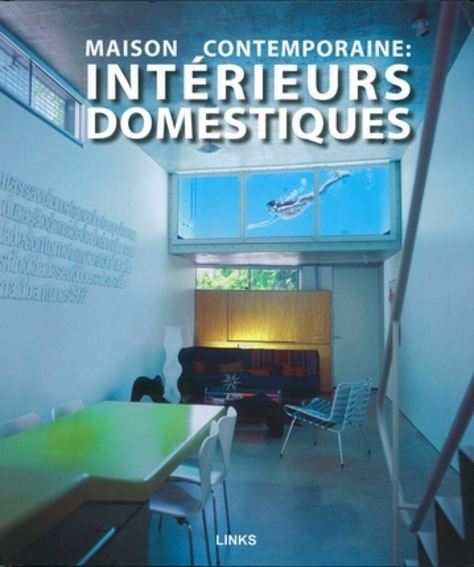 MAISON CONTEMPORAINE : INTERIEURS DOMESTIQUES Leisure, Home & Garden