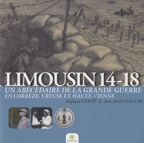 Limousin 14-18: Un abécédaire de la Grande Guerre en Corrèze, Creuze et Haute-Vienne book