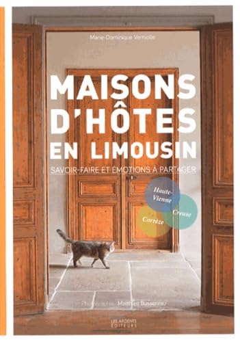 Maisons d'hôtes en Limousin : Savoir-faire et émotions à partager Leisure, Home & Garden