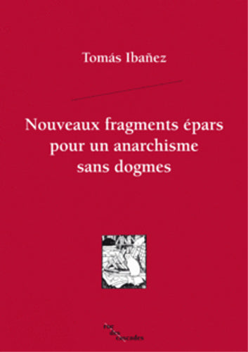 Nouveaux fragments épars pour un anarchisme sans dogmes Essays & Short Stories