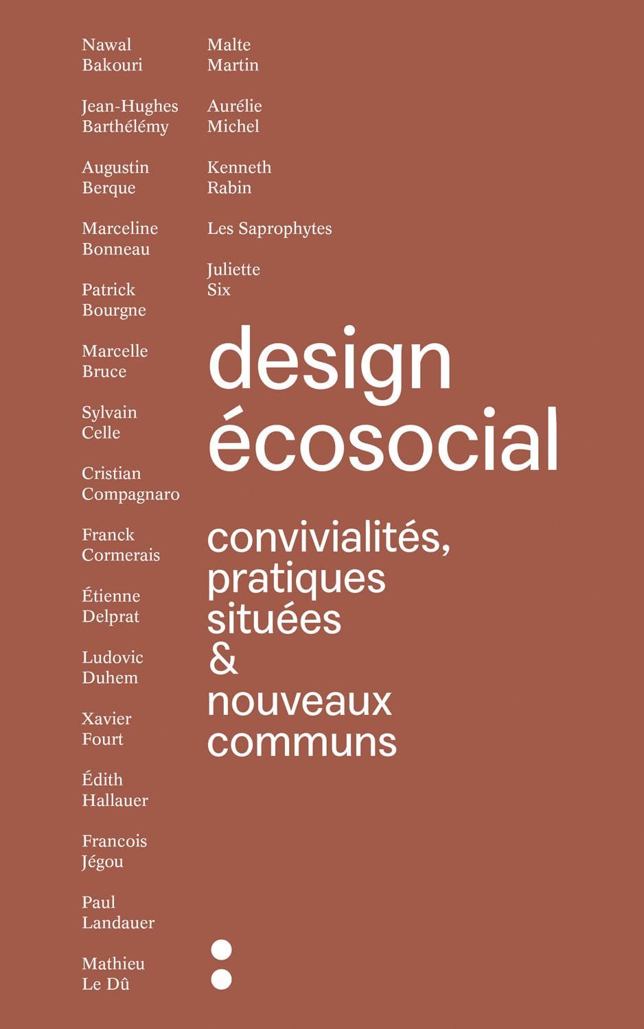 Design écosocial - Convivialités, pratiques situées et nouveaux communs: Convivialités, pratiques situées & nouveaux communs Film, Art & Culture