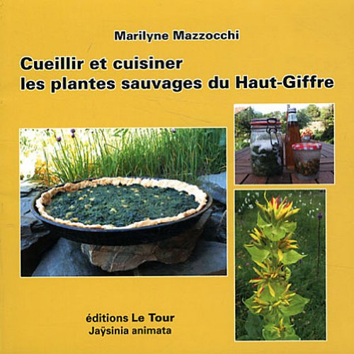 Cueillir et cuisiner les plantes sauvages du Haut-Giffre book