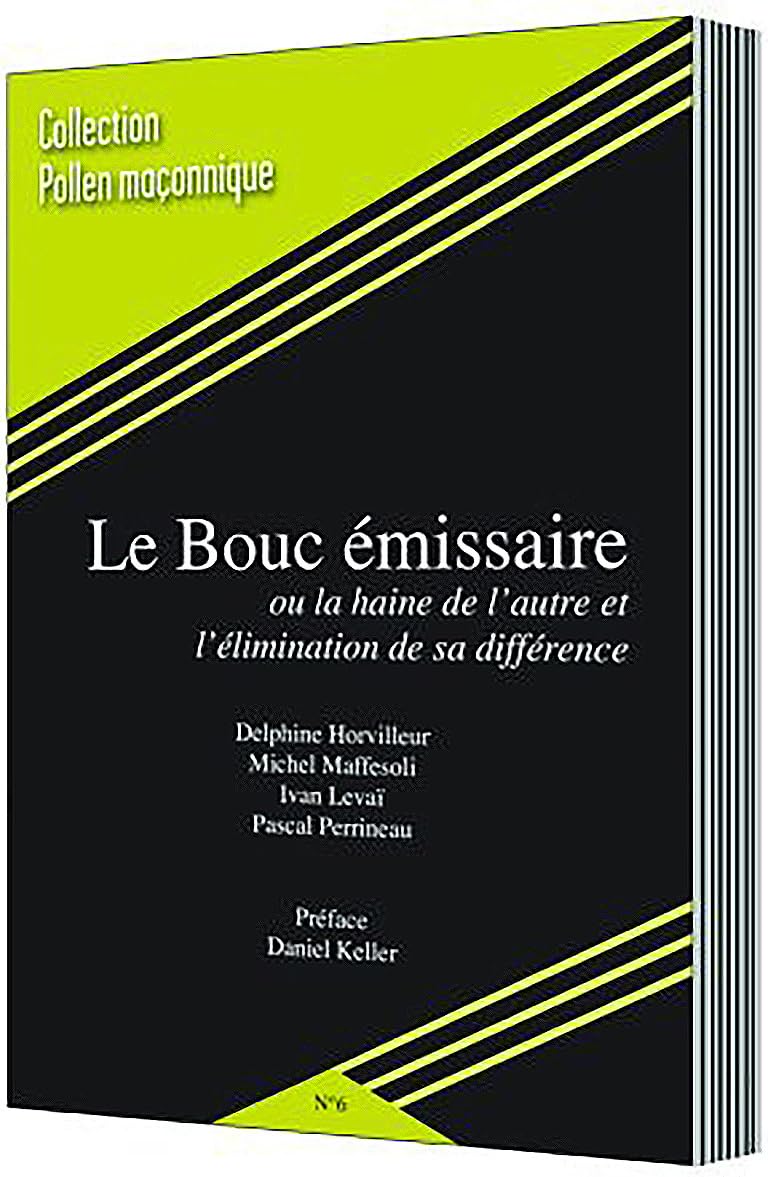 LE BOUC ÉMISSAIRE OU LA HAINE DE L’AUTRE ET L’ÉLIMINATION DE SA DIFFÉRENCE Books