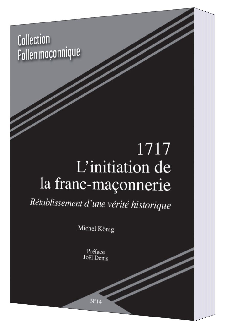 1717 : L'initiation de la franc-maçonnerie / Rétablissement d'une vérité historique book