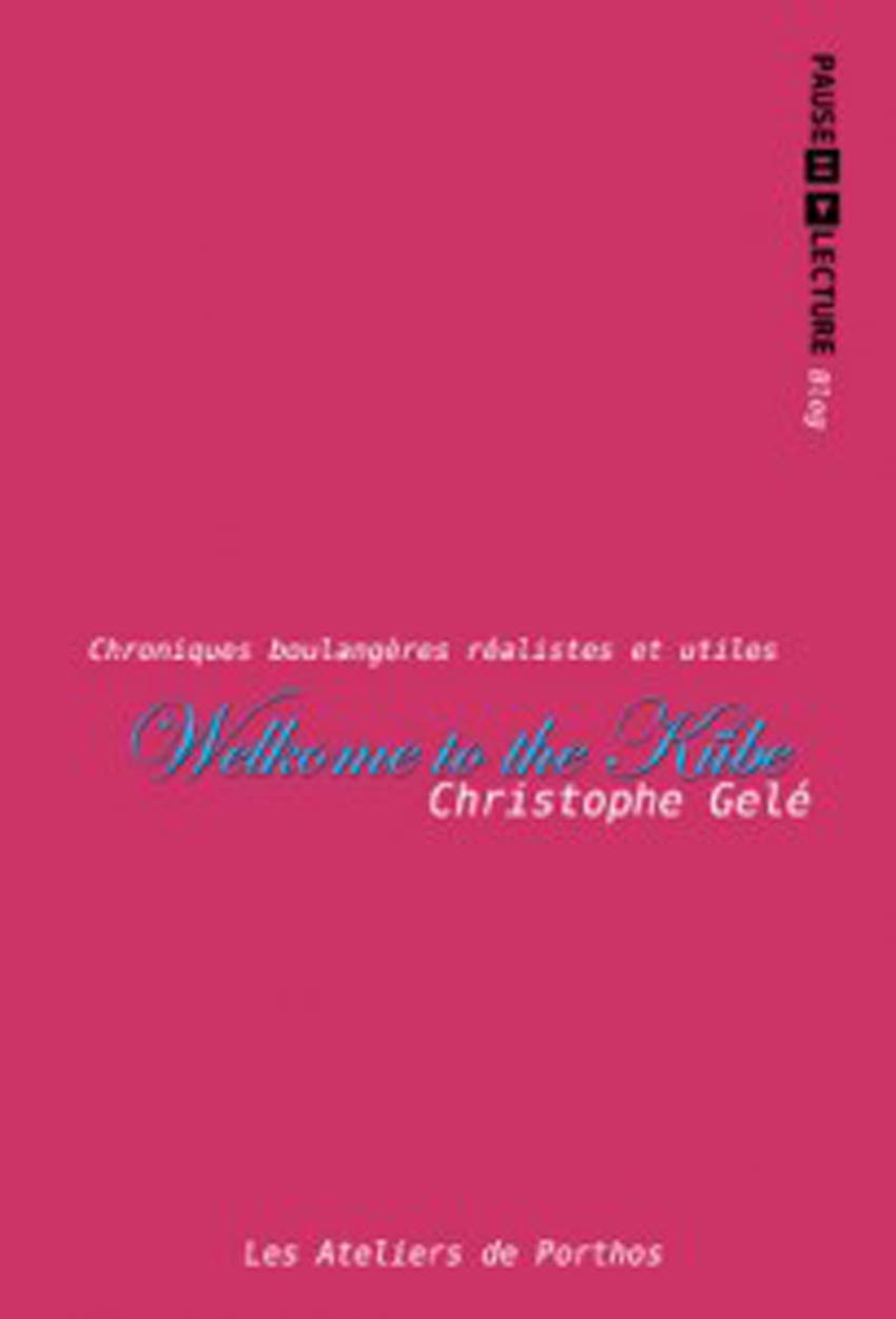 Welcome to the Kübe: Chroniques boulangères réalistes et utiles book