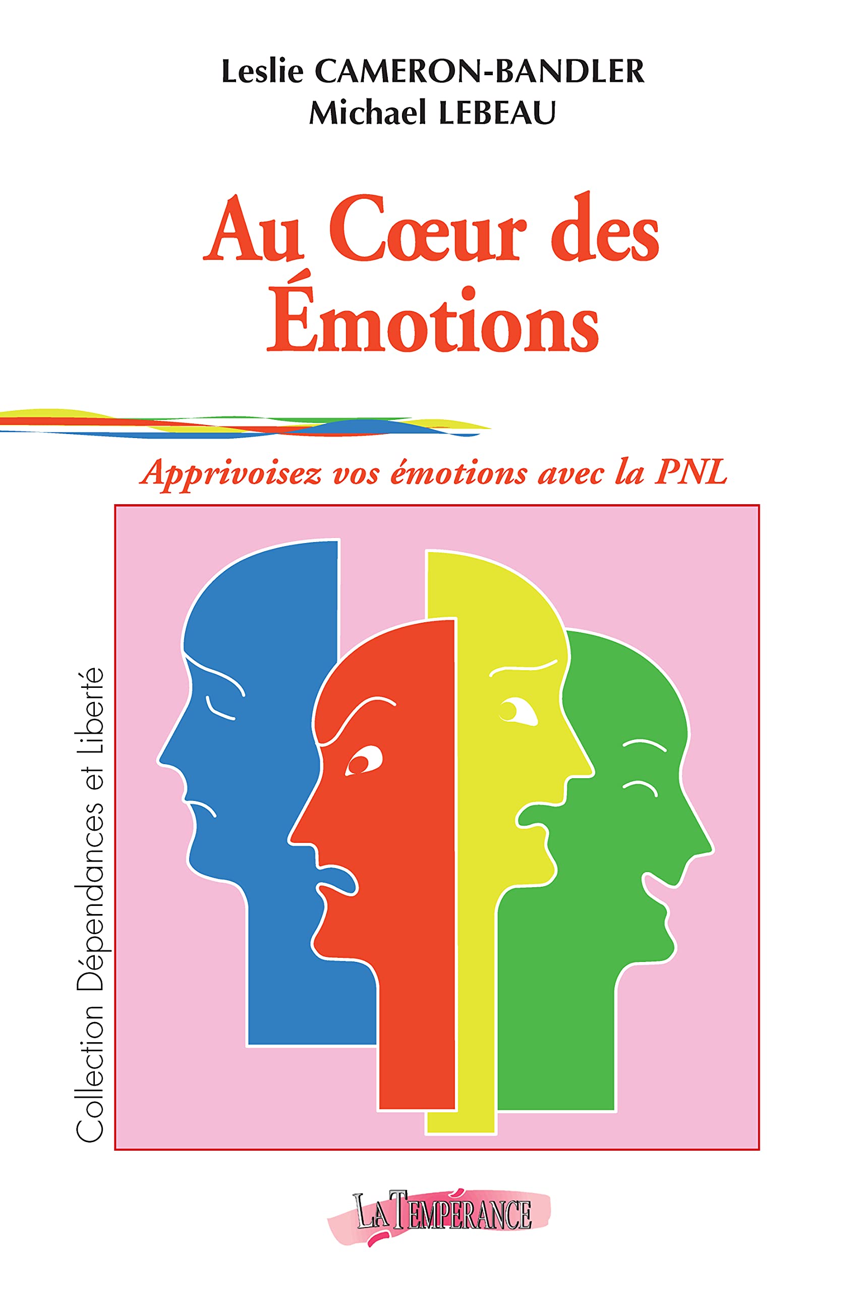Au Coeur des Emotions : Apprivoisez vos émotions avec la PNL Books