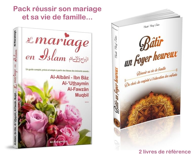 Pack 2 livres de référence : Le mariage en Islam (Un guide complet) - Bâtir un foyer heureux : Réussir sa vie de famille - Du choix du conjoint à l’éducation des enfants book