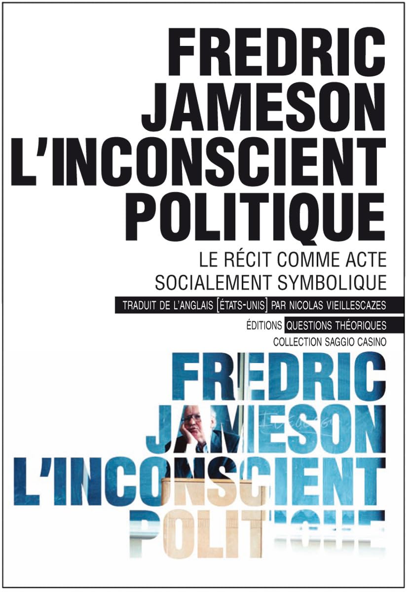L'inconscient politique. Le récit comme acte socialement symbolique Contemporary literature