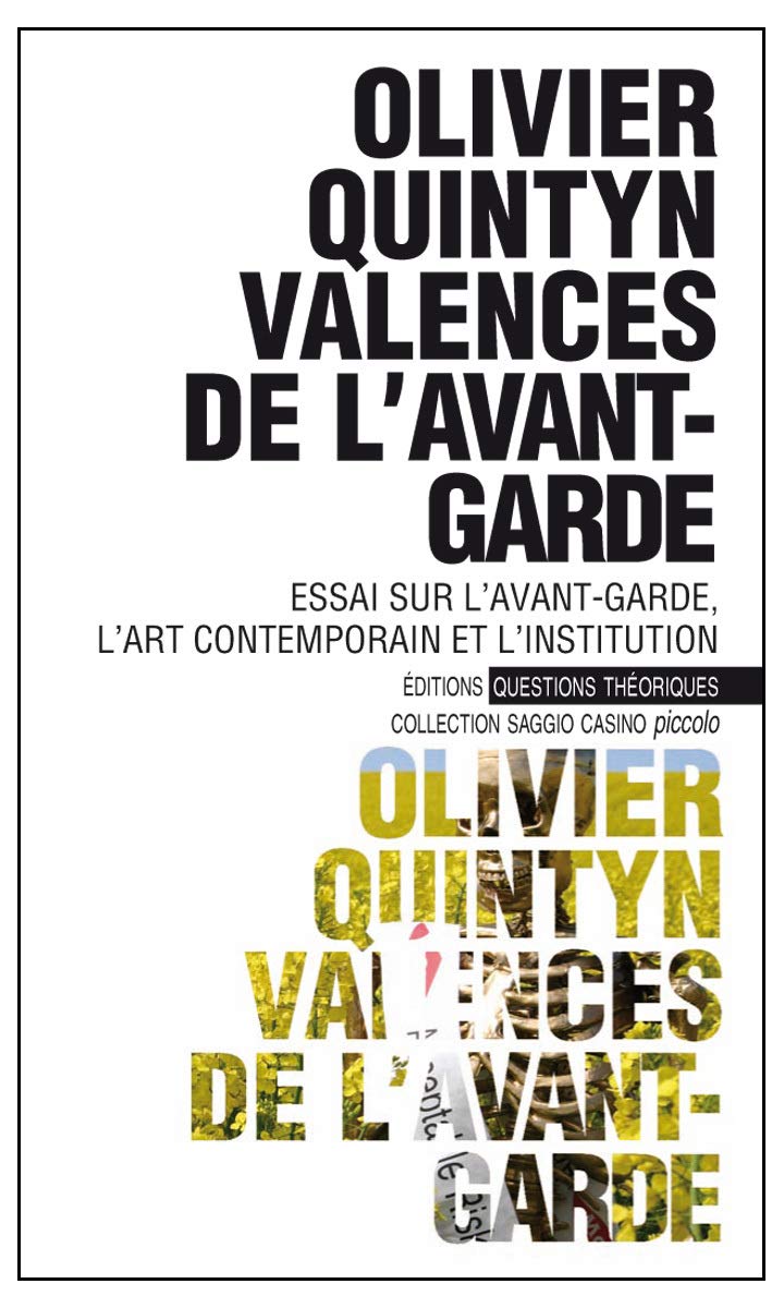 Valences de l'avant-garde : Essai sur l'avant-garde, l'art contemporain et l'institution Books