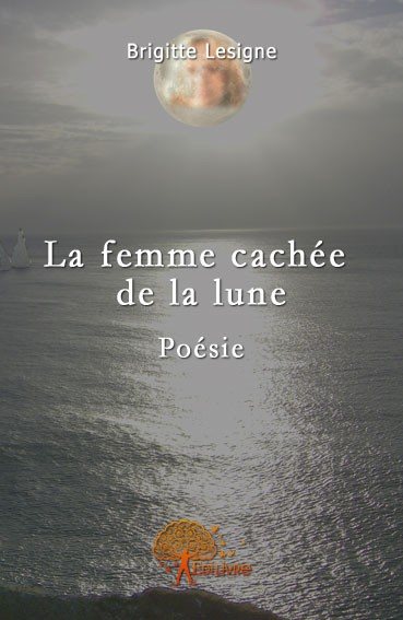 La femme cachée de la lune : Poésie book