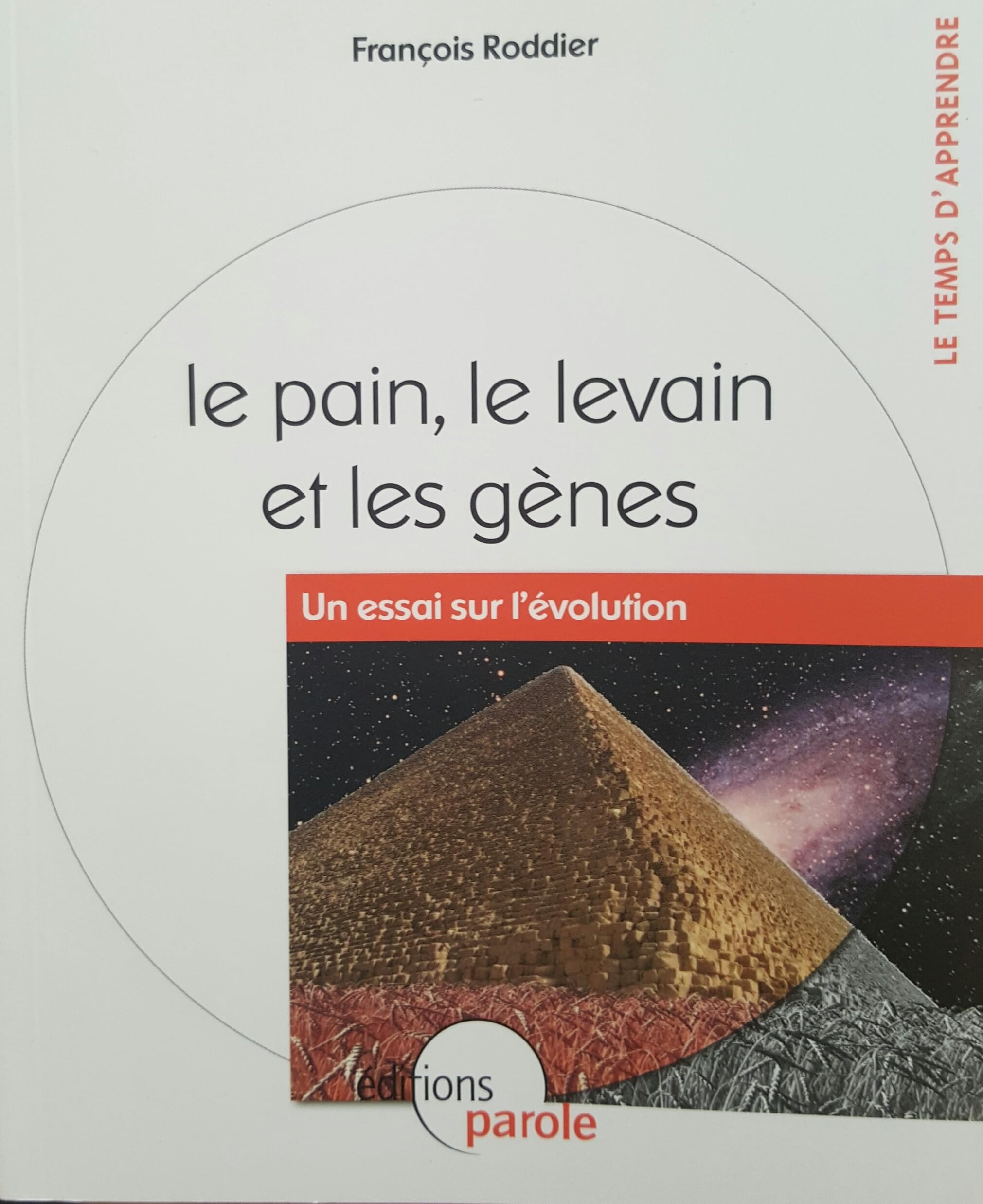 LE PAIN LE LEVAIN ET LES GENES "UN ESSAI SUR L'EVOLUTION": Un essai sur l'évolution Essays & Short Stories