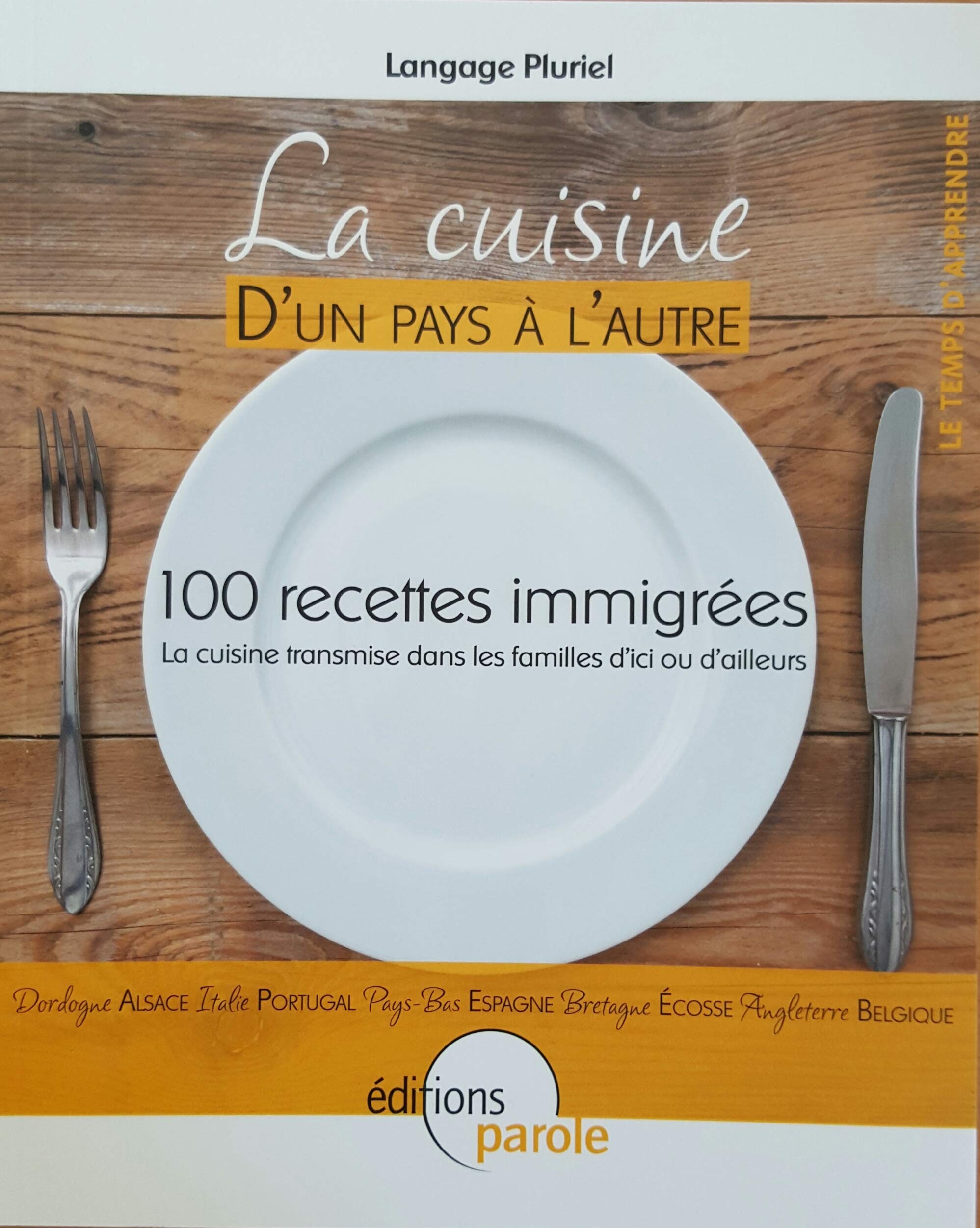 La cuisine d'un pays à l'autre: 100 recettes immigrées book