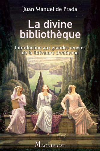 La divine bibliothèque : introduction aux grands oeuvres de la littérature chrétienne book