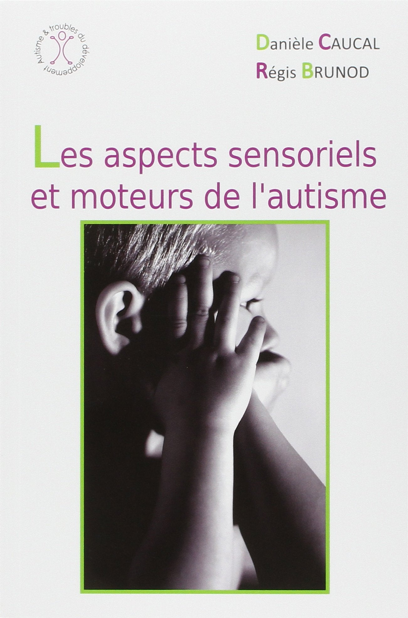 Les aspects sensoriels et moteurs de l'autisme Medicine