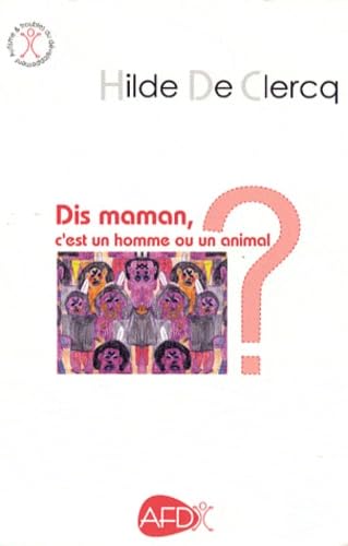 Dis maman, c'est un homme ou un animal ?: A propos de l'autisme Foreign Languages ​​& Dictionaries