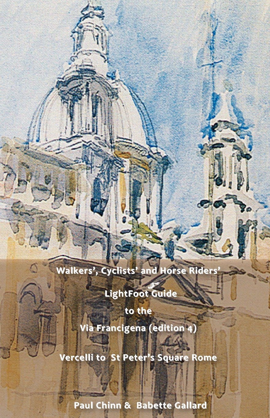 LightFoot Guide to the Via Francigena Edition 4 - Vercelli to St Peter's Square, Rome book