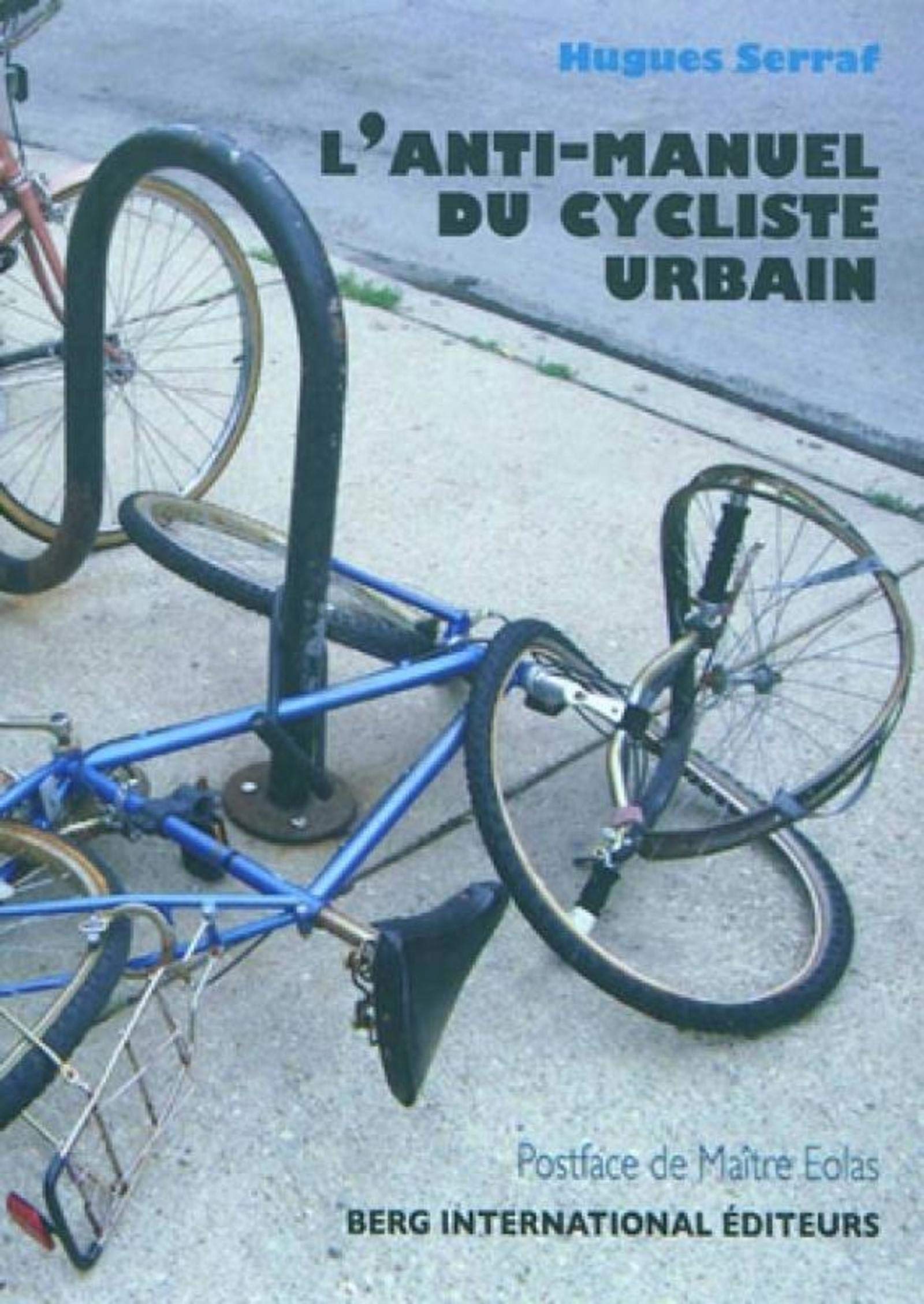 L'anti-manuel du cycliste urbain: Chroniques vainement rebelles Books
