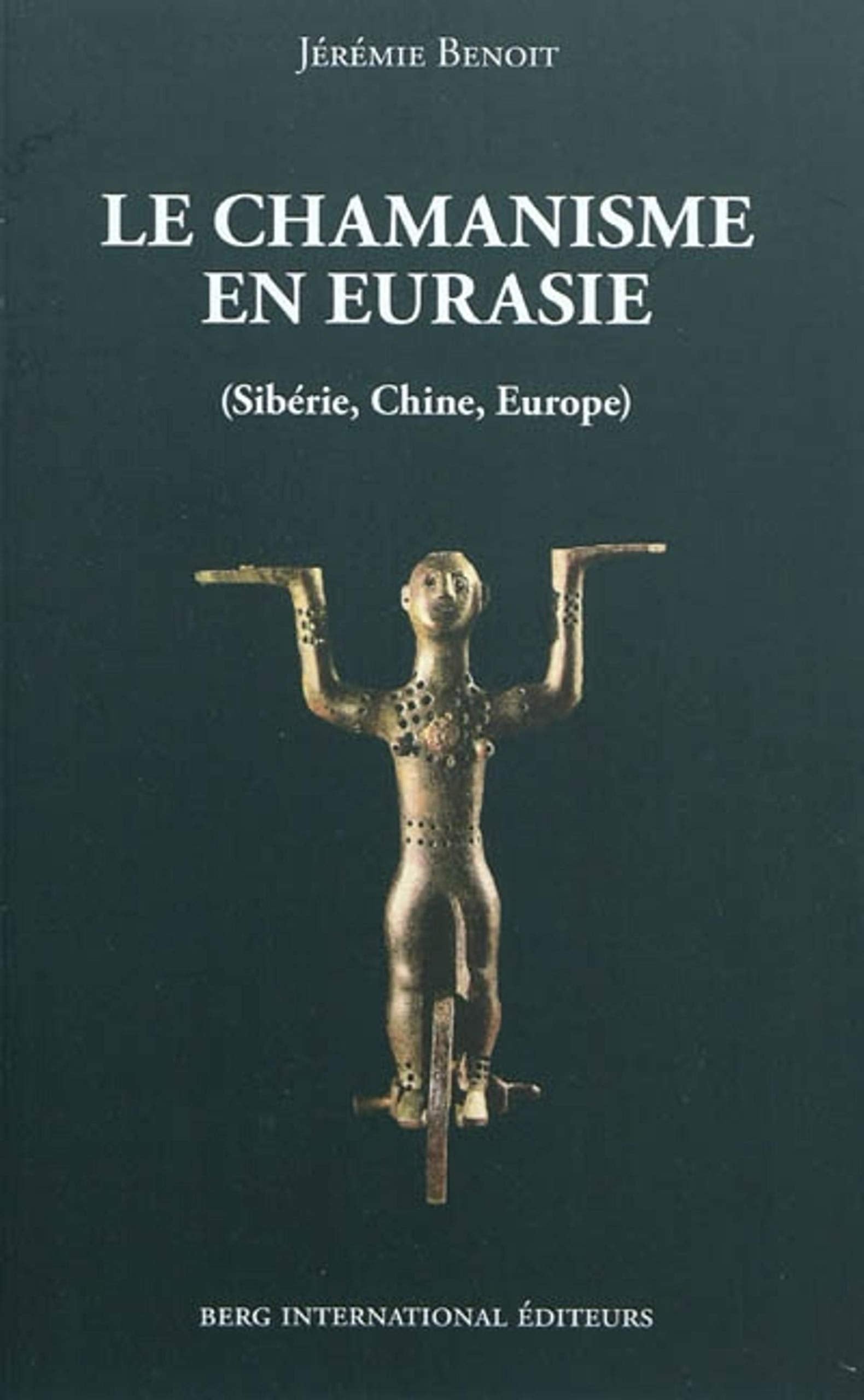 Le chamanisme en Eurasie: (Sibérie, Chine, Europe). book