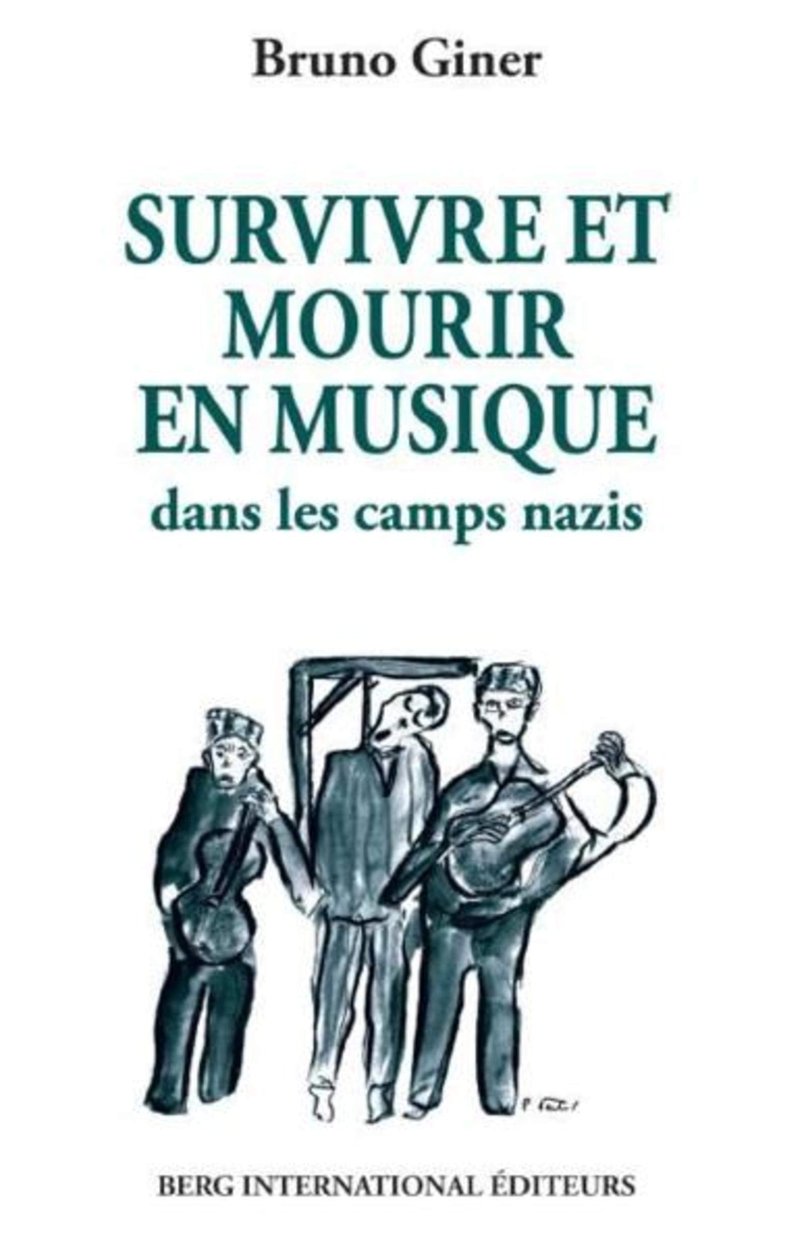 Survivre et mourir en musique dans les camps nazis book