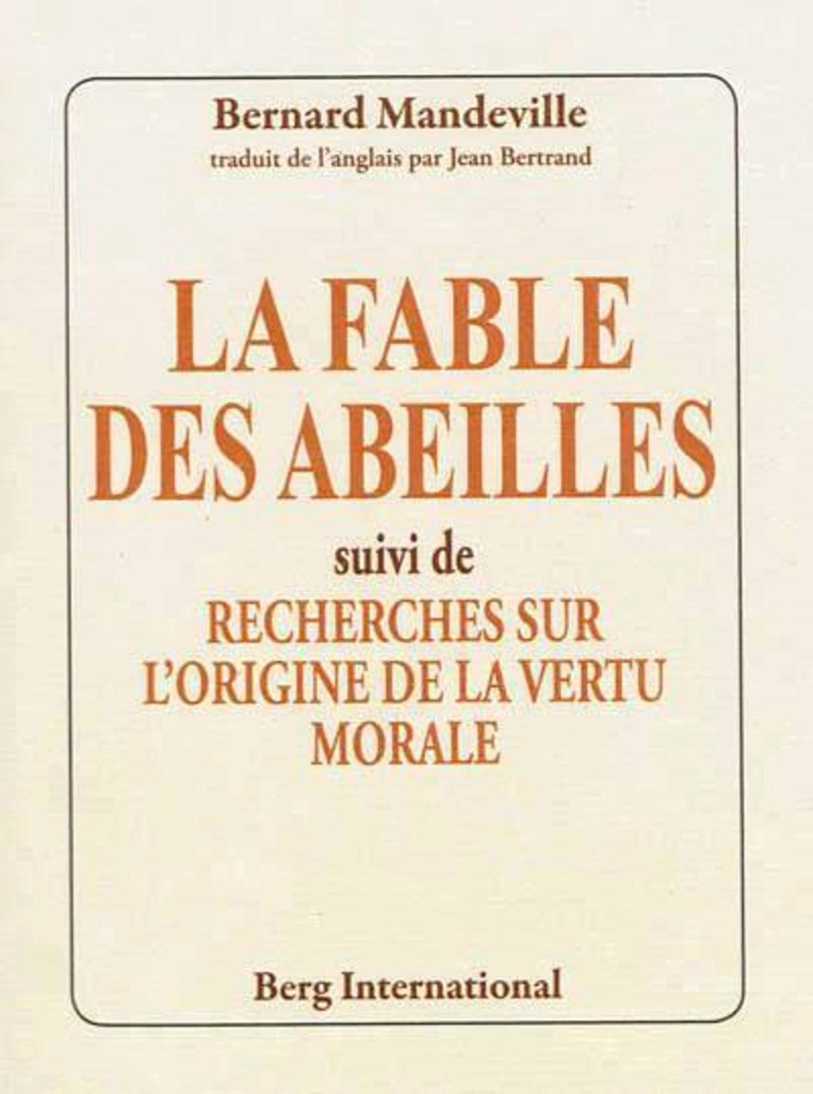 La Fable des abeilles: Suivi de Recherches sur l'origine de la vertu morale. Traduit de l'anglais par Jean Bertrand. Business, Finance & Career