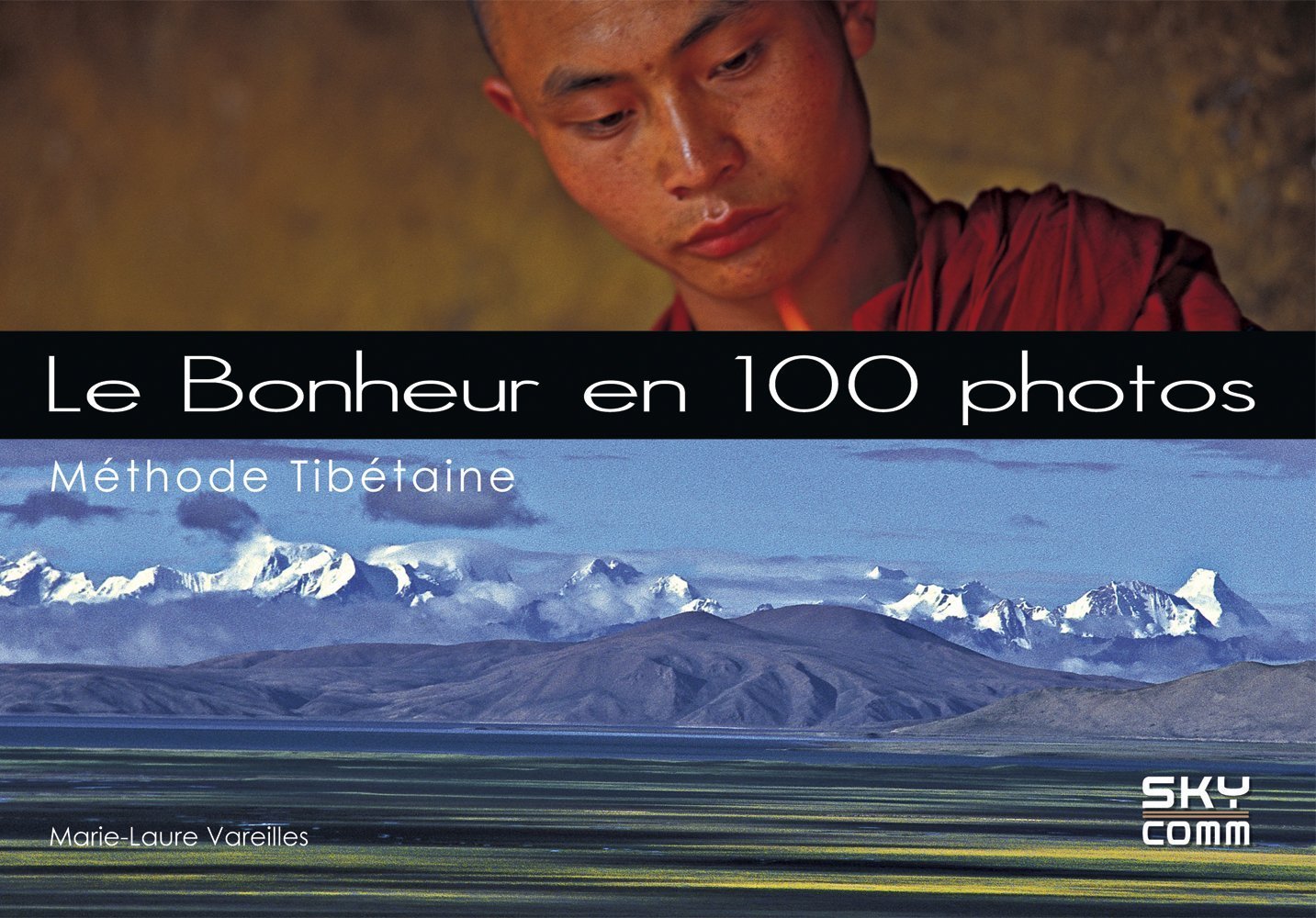 Le Bonheur en 100 photos: Méthode tibétaine book