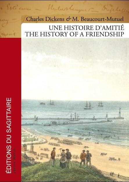 Une histoire d'amitié: Charles Dickens & Ferdinand Beaucourt-Mutuel, de Boulogne à Condette book