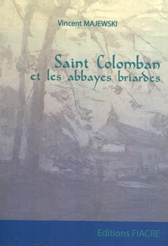 Saint Colomban et les abbayes briardes: Un nouveau modèle pour l'Occident mérovingien book