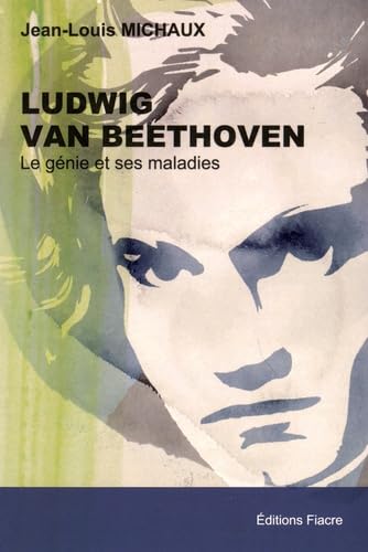 Ludwig van Beethoven: Le génie et ses maladies book