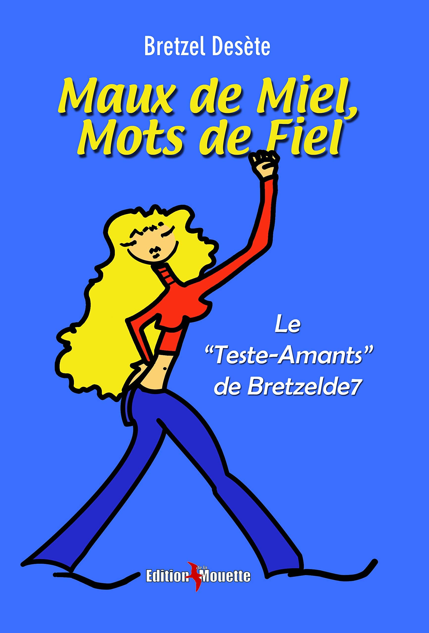 Maux de Miel, Mots de Fiel: Le Teste-Amants de Bretzelde 7 book