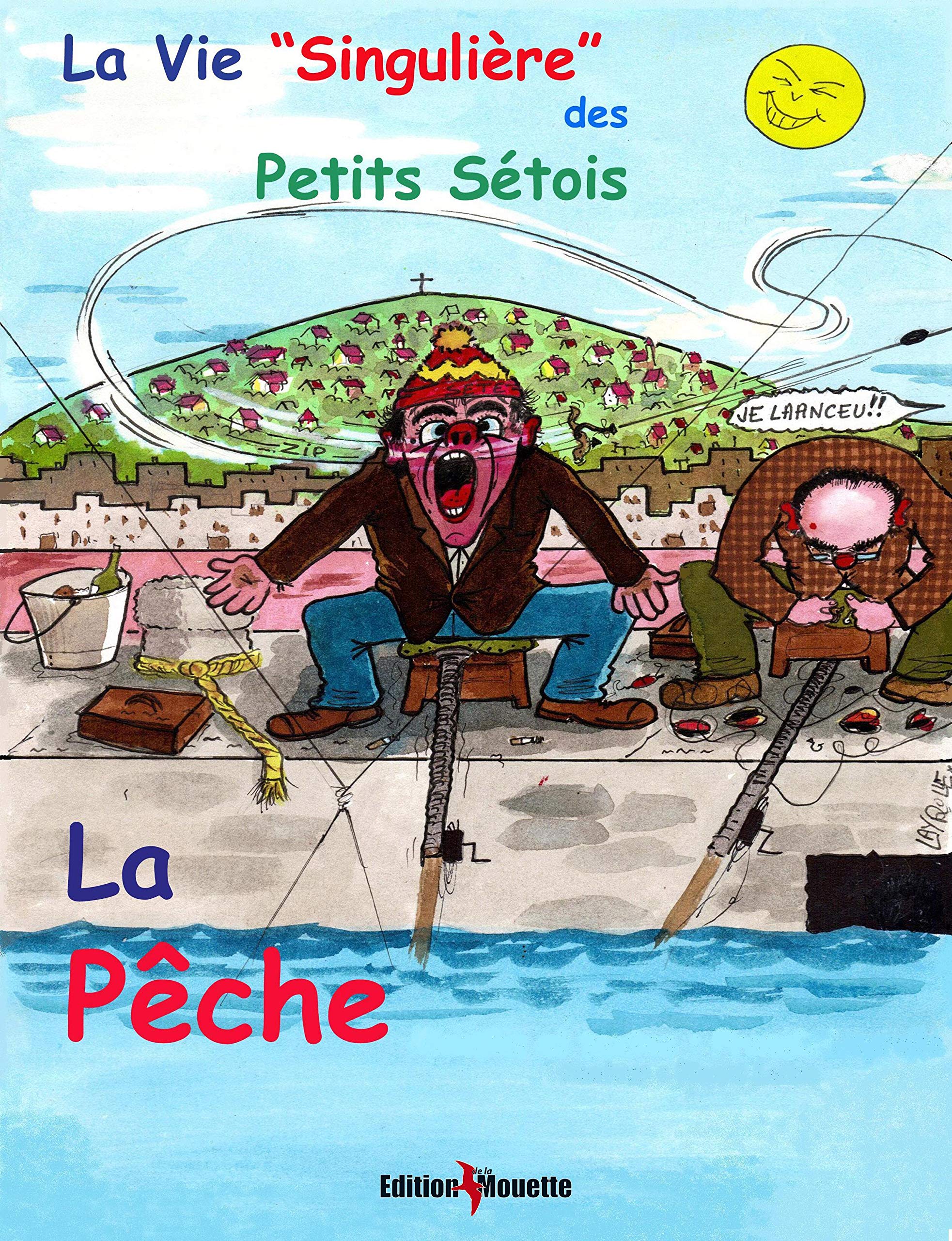 La Vie "Singulière" des Petits Sétois: Tome 3 : La Pêche book
