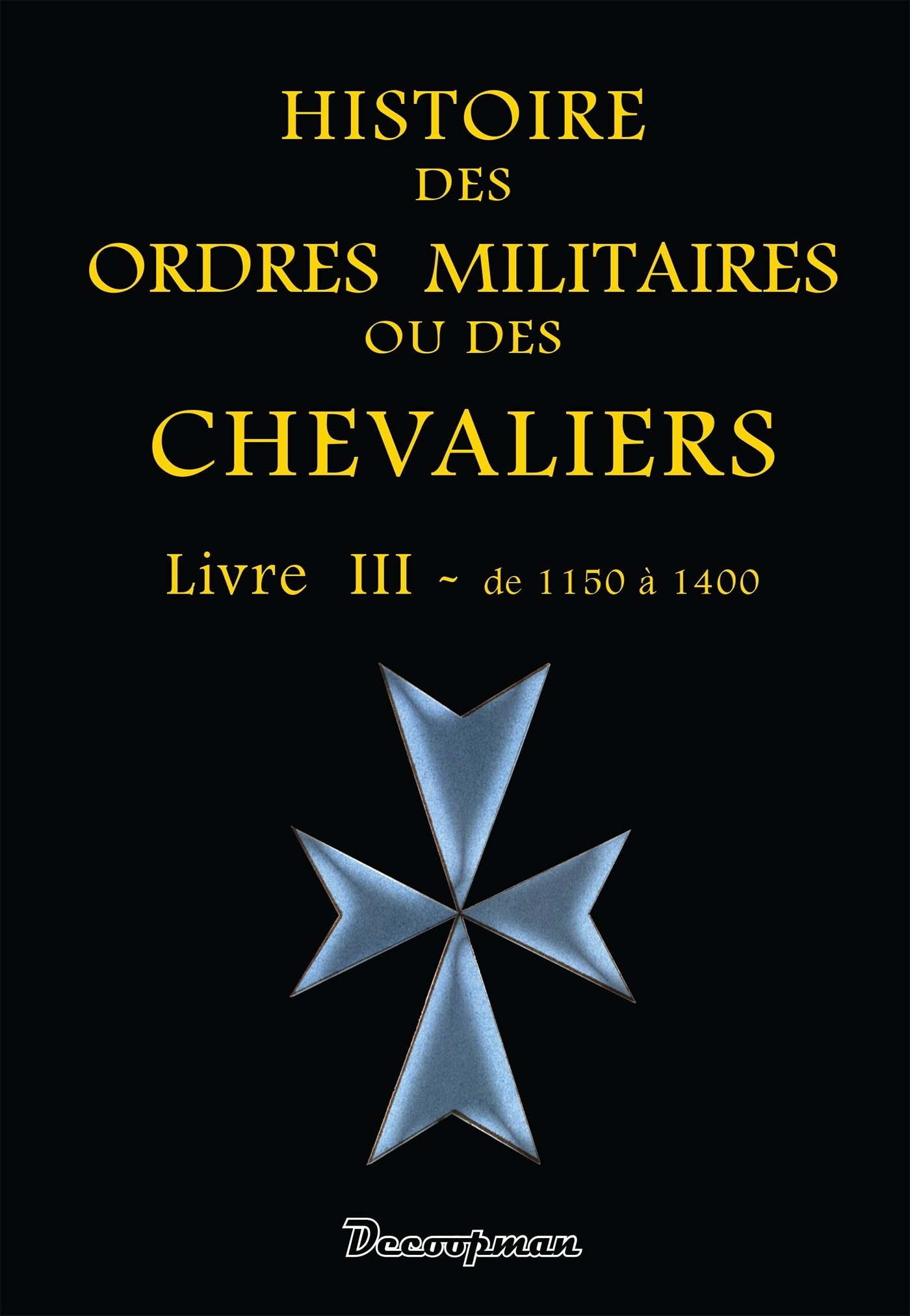 Histoire des ordres militaires - T3 book