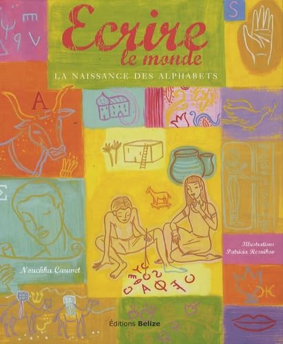 Ecrire le monde: La naissance des alphabets book