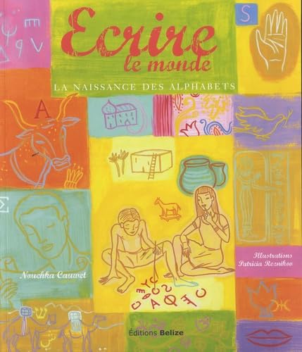 Ecrire le monde: La naissance des alphabets book