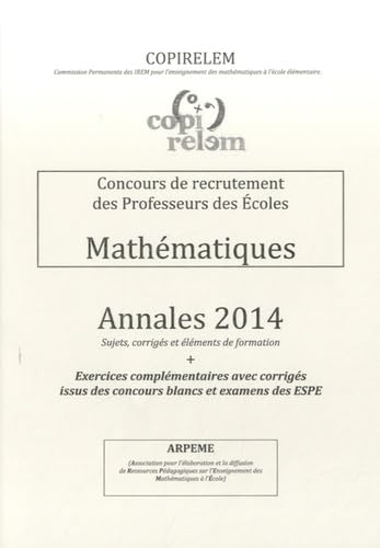 Mathématiques Concours de recrutement des professeurs des écoles: Annales + exercices complémentaires avec corrigés issus des concours blancs et examens des ESPE Professional & Reference Books