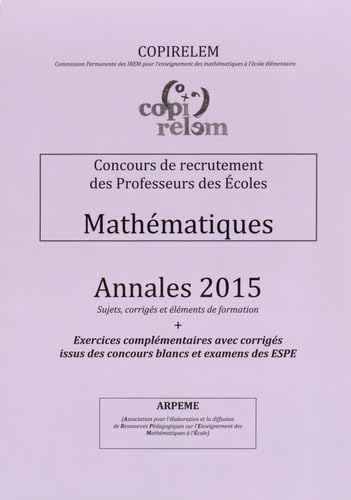 Mathématiques Concours de recrutement des professeurs des écoles: Annales + exercices complémentaires avec corrigés issus des concours blancs et examens des ESPE book