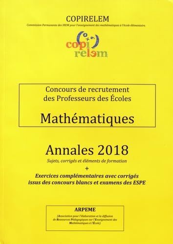 Mathématiques Concours de recrutement des professeurs des écoles: Annales + exercices complémentaires avec corrigés issus des concours blancs et examens des ESPE Professional & Reference Books