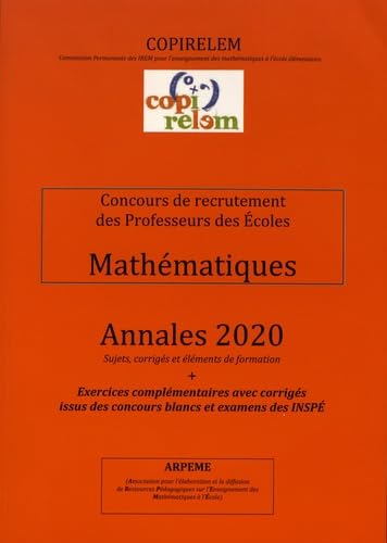 Mathématiques Concours de recrutement des professeurs des écoles: Annales + exercices complémentaires avec corrigés issus des concours blancs et examens des INSPE Books