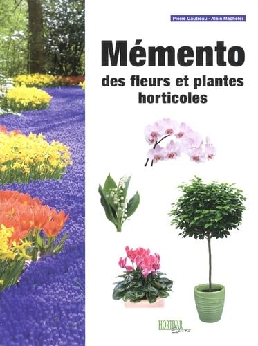 Mémento des fleurs et plantes horticoles 2013 Books